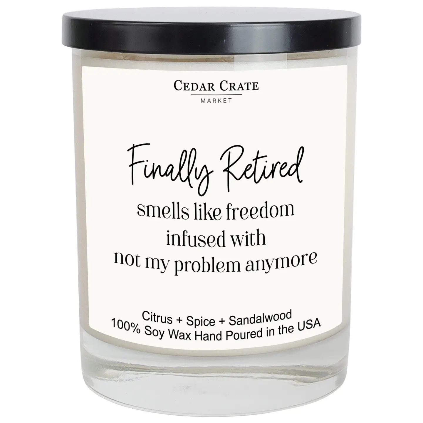 Finally Retired Smells Like Freedom | Cedar Crate Candle