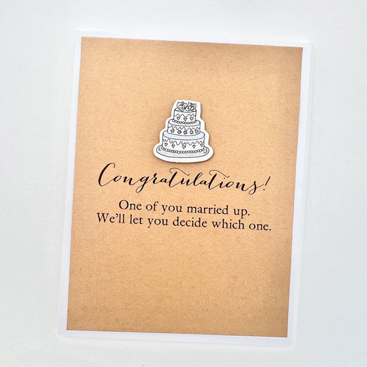 Wedding One of You Married Up Card