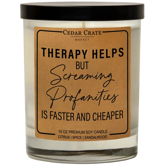 Therapy Helps But Screaming Profanities Is Faster | Cedar Crate Candle