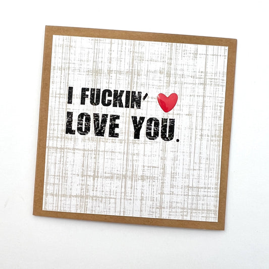 Mini Fuckin' Love You Card