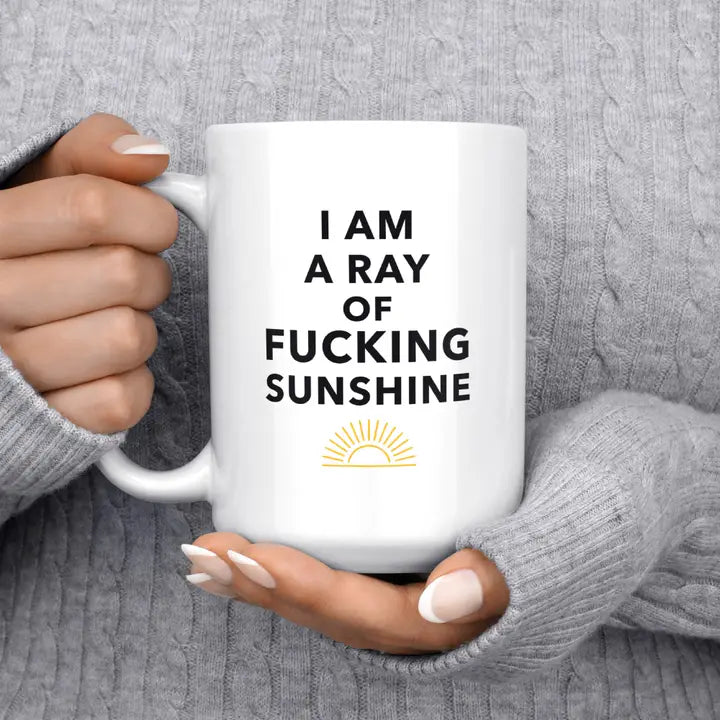 I Am A Ray of Fucking Sunshine Mug